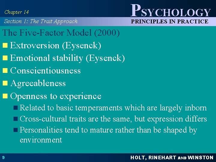 Chapter 14 Section 1: The Trait Approach PSYCHOLOGY PRINCIPLES IN PRACTICE The Five-Factor Model