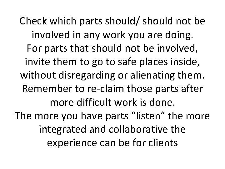 Check which parts should/ should not be involved in any work you are doing.