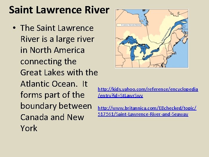 Saint Lawrence River • The Saint Lawrence River is a large river in North Saint Lawrence River • The Saint Lawrence River is a large river in North