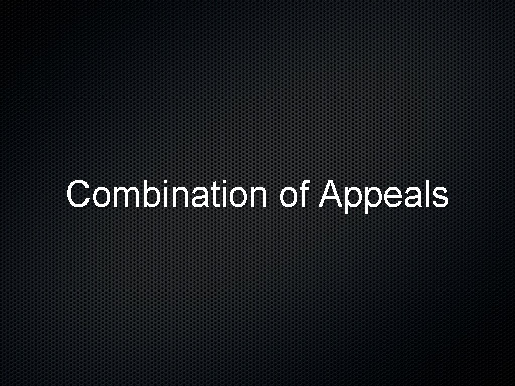 Combination of Appeals 