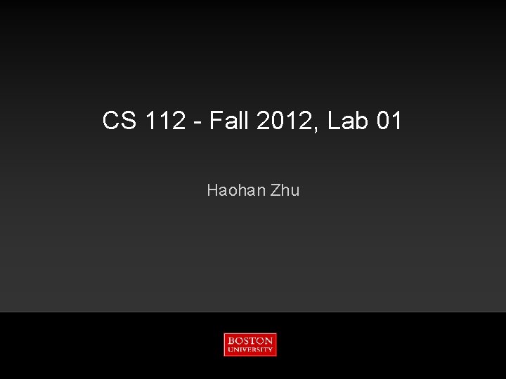 CS 112 - Fall 2012, Lab 01 Haohan Zhu 