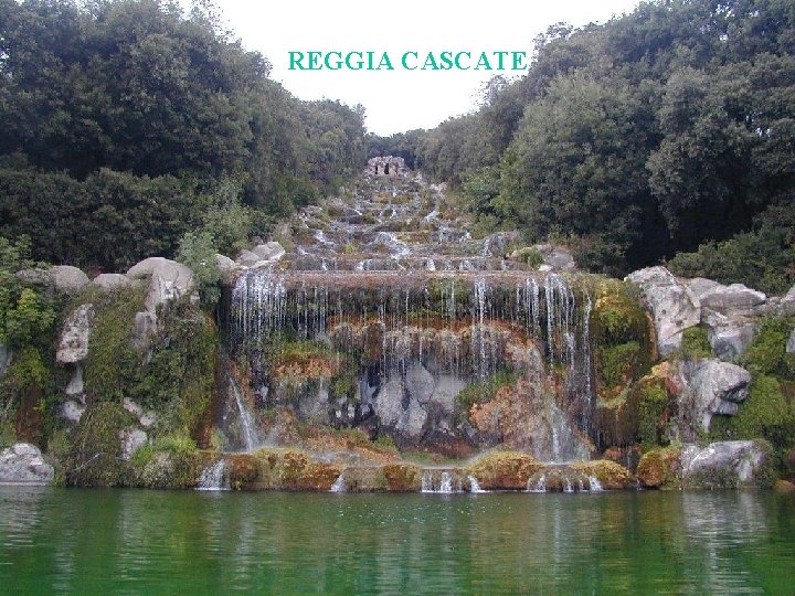 REGGIA CASCATE 