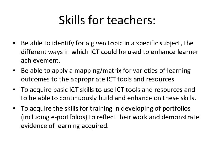 Skills for teachers: • Be able to identify for a given topic in a