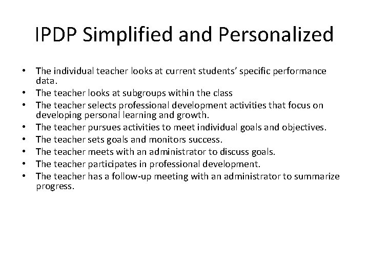 IPDP Simplified and Personalized • The individual teacher looks at current students’ specific performance