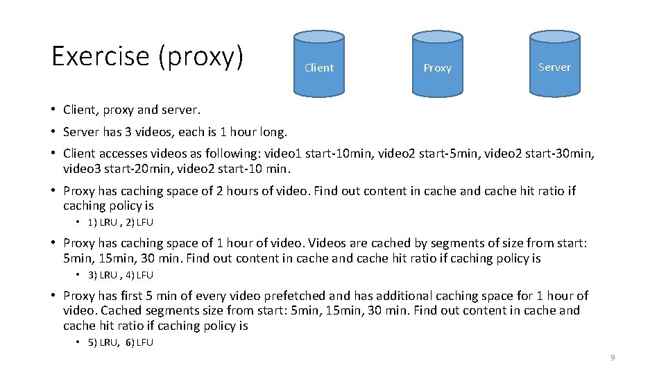 Exercise (proxy) Client Proxy Server • Client, proxy and server. • Server has 3