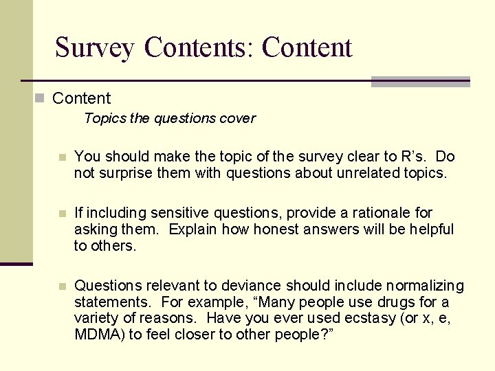 Survey Contents: Content n Content Topics the questions cover n You should make the