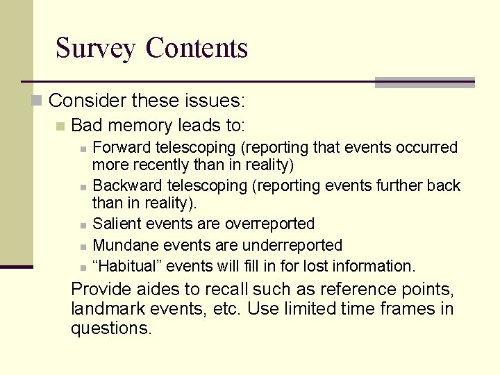 Survey Contents n Consider these issues: n Bad memory leads to: n n n