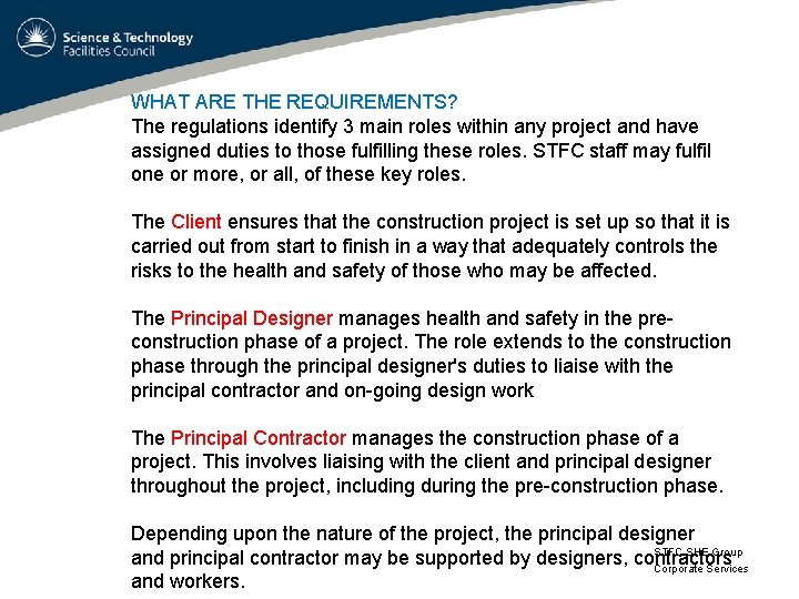 WHAT ARE THE REQUIREMENTS? The regulations identify 3 main roles within any project and