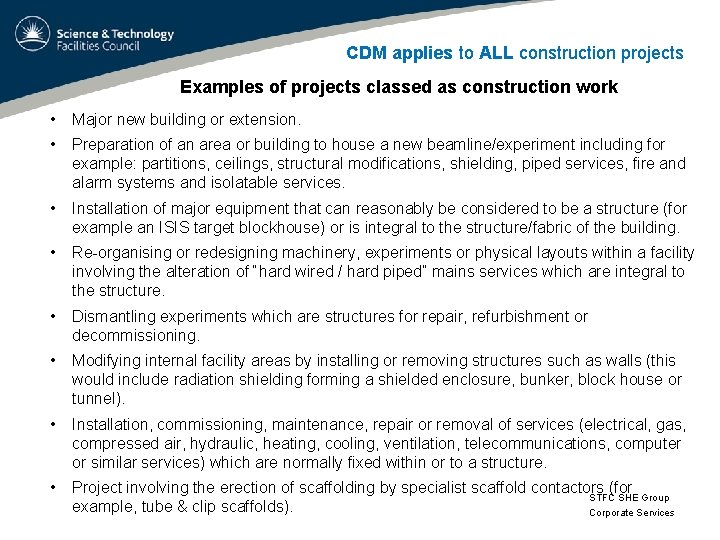 CDM applies to ALL construction projects Examples of projects classed as construction work •