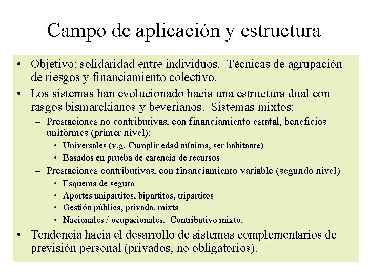 Campo de aplicación y estructura • Objetivo: solidaridad entre individuos. Técnicas de agrupación de Campo de aplicación y estructura • Objetivo: solidaridad entre individuos. Técnicas de agrupación de