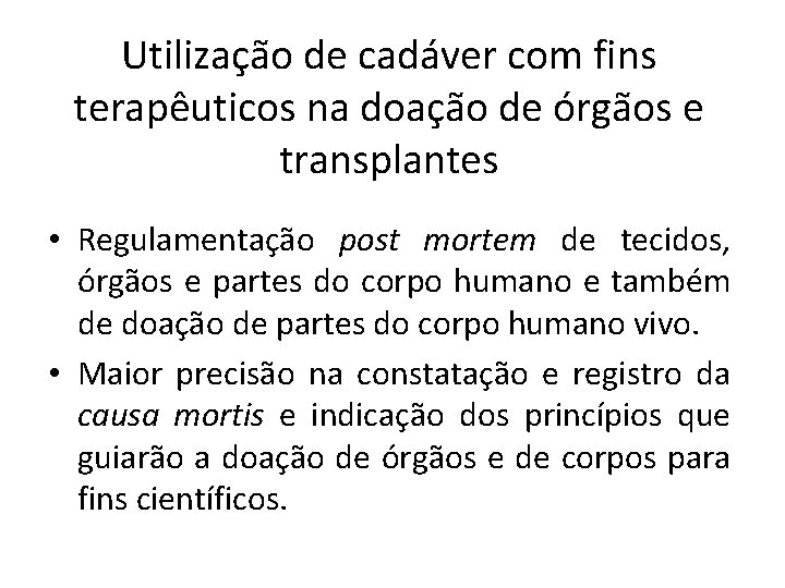 Utilização de cadáver com fins terapêuticos na doação de órgãos e transplantes • Regulamentação