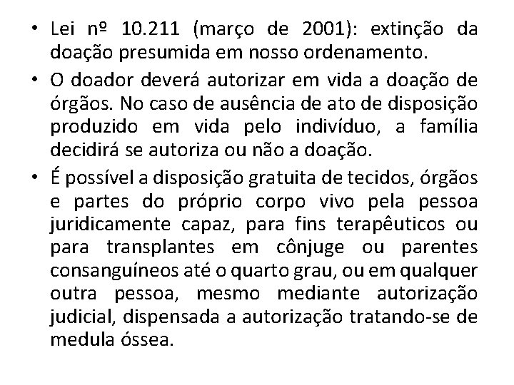  • Lei nº 10. 211 (março de 2001): extinção da doação presumida em