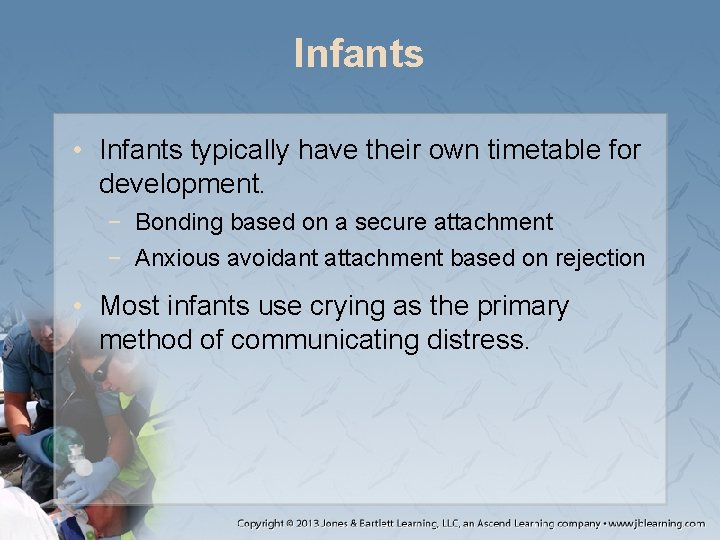 Infants • Infants typically have their own timetable for development. − Bonding based on Infants • Infants typically have their own timetable for development. − Bonding based on