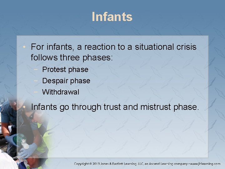 Infants • For infants, a reaction to a situational crisis follows three phases: − Infants • For infants, a reaction to a situational crisis follows three phases: −