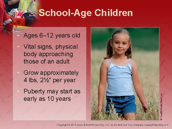 School-Age Children • Ages 6– 12 years old • Vital signs, physical body approaching School-Age Children • Ages 6– 12 years old • Vital signs, physical body approaching