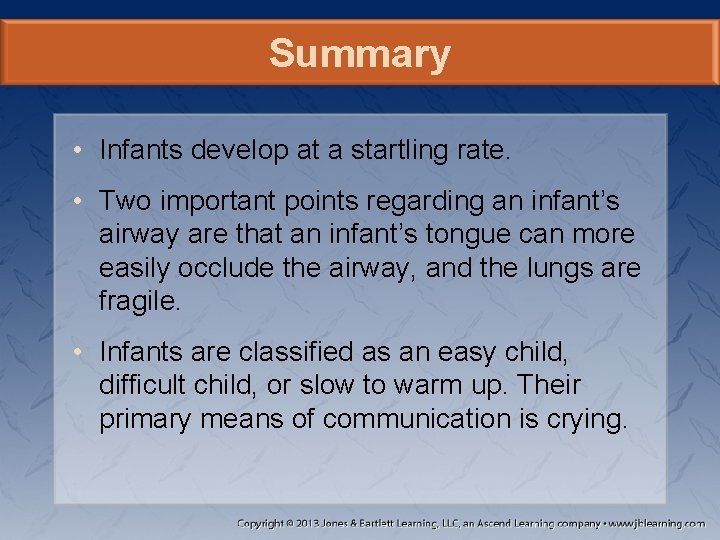 Summary • Infants develop at a startling rate. • Two important points regarding an Summary • Infants develop at a startling rate. • Two important points regarding an