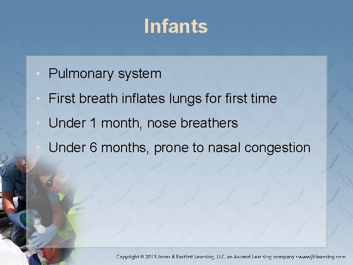 Infants • Pulmonary system • First breath inflates lungs for first time • Under Infants • Pulmonary system • First breath inflates lungs for first time • Under