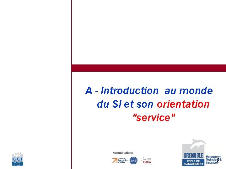 A - Introduction au monde du SI et son orientation "service" 2 