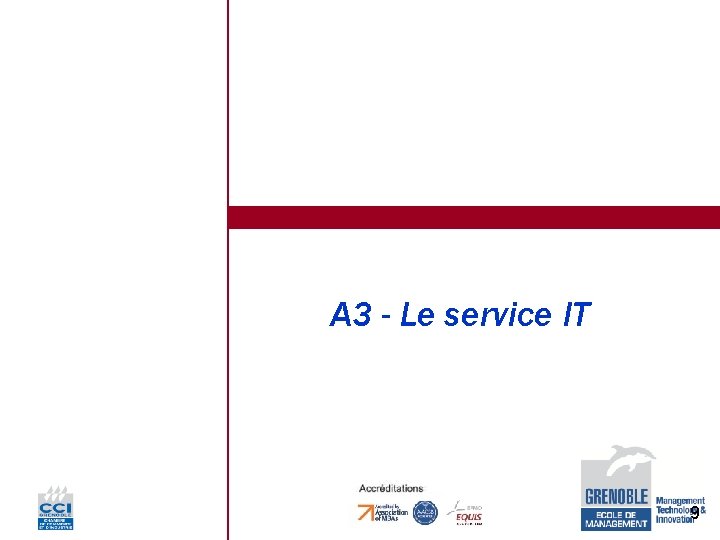 A 3 - Le service IT 9 