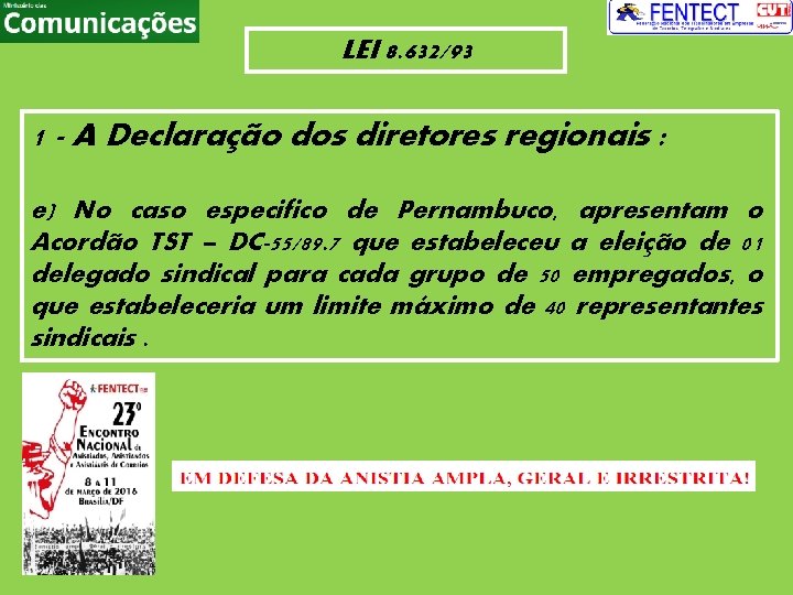 LEI 8. 632/93 1 - A Declaração dos diretores regionais : e) No caso