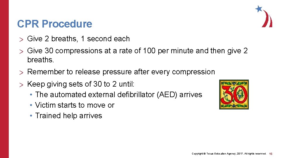 CPR Procedure > Give 2 breaths, 1 second each > Give 30 compressions at