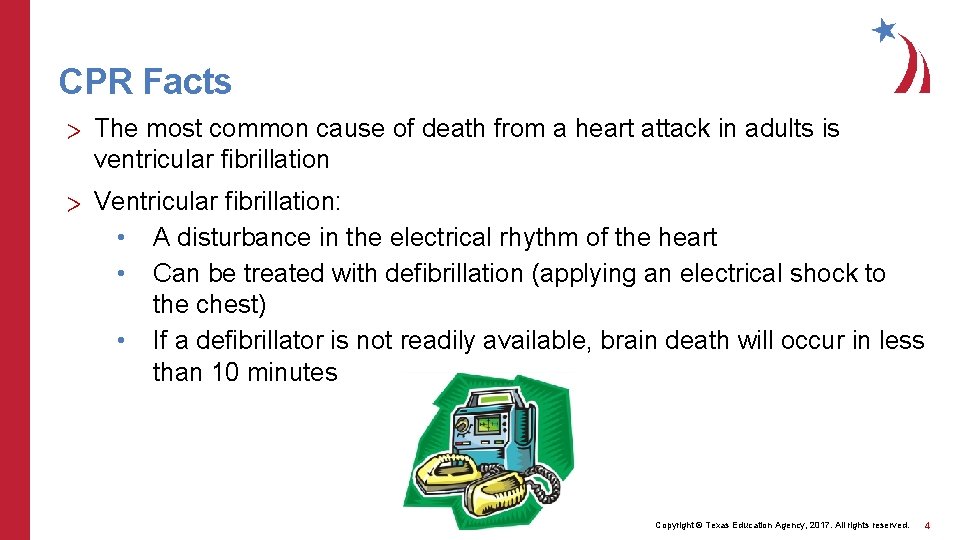 CPR Facts > The most common cause of death from a heart attack in