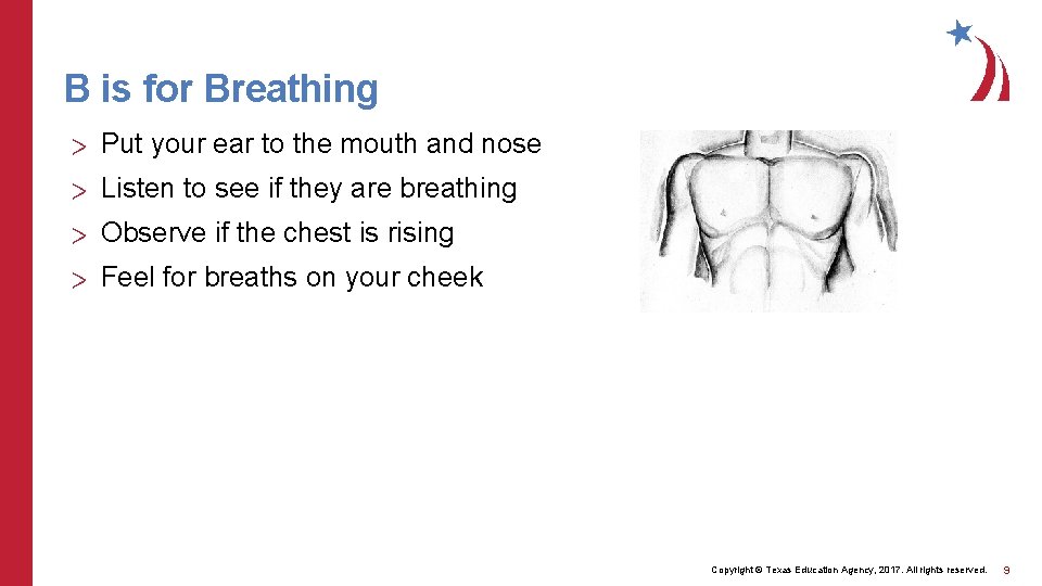 B is for Breathing > Put your ear to the mouth and nose >