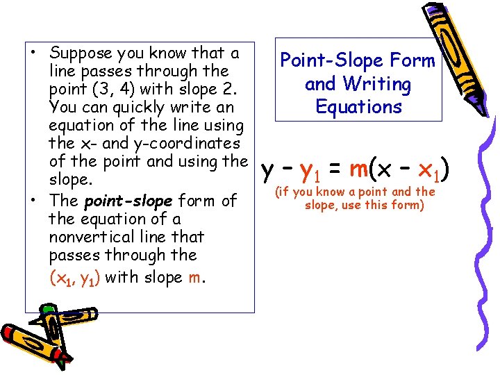  • Suppose you know that a line passes through the point (3, 4)