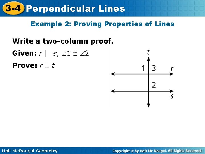 3 -4 Perpendicular Lines Example 2: Proving Properties of Lines Write a two-column proof.