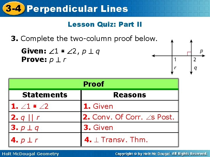 3 -4 Perpendicular Lines Lesson Quiz: Part II 3. Complete the two-column proof below.