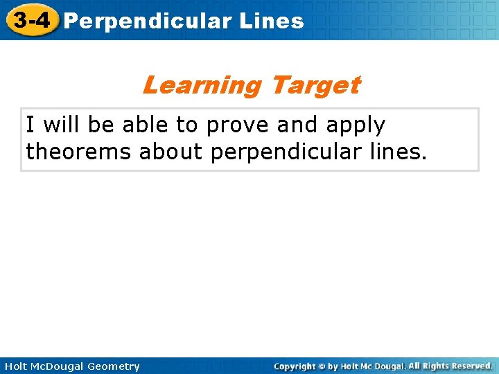 3 -4 Perpendicular Lines Learning Target I will be able to prove and apply
