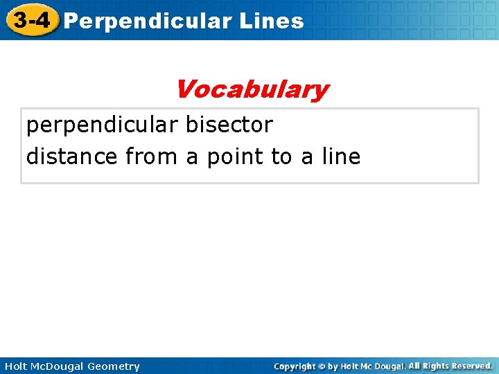 3 -4 Perpendicular Lines Vocabulary perpendicular bisector distance from a point to a line