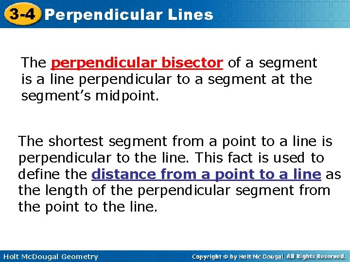 3 -4 Perpendicular Lines The perpendicular bisector of a segment is a line perpendicular