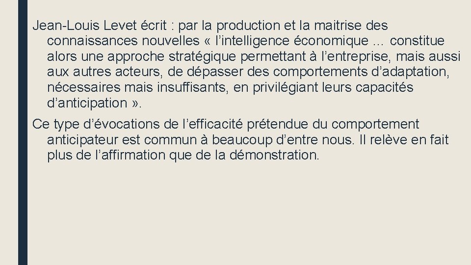 Jean-Louis Levet écrit : par la production et la maitrise des connaissances nouvelles «