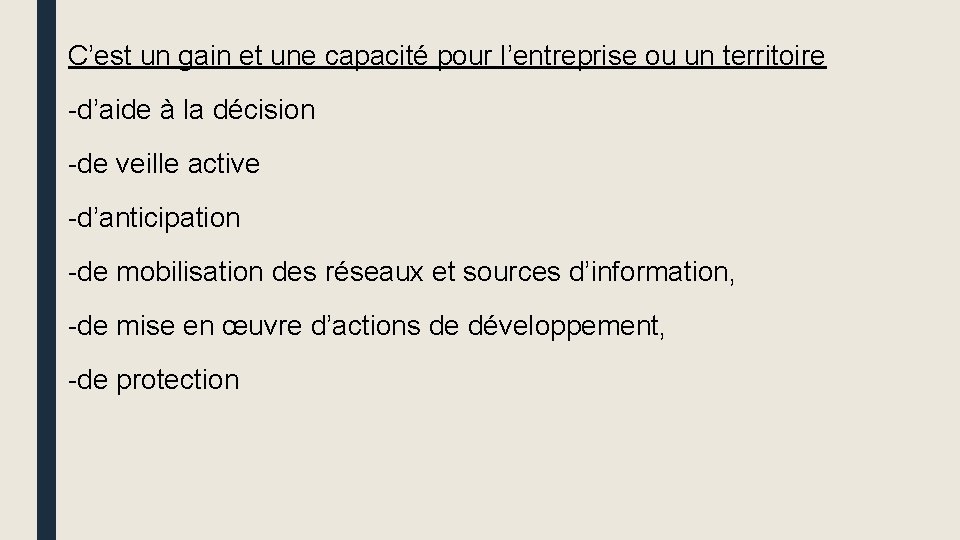 C’est un gain et une capacité pour l’entreprise ou un territoire -d’aide à la