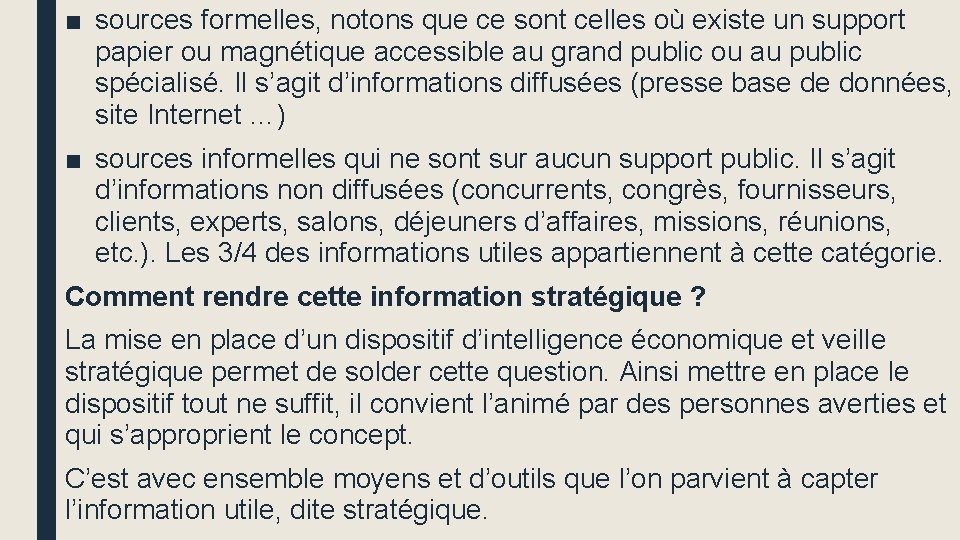 ■ sources formelles, notons que ce sont celles où existe un support papier ou