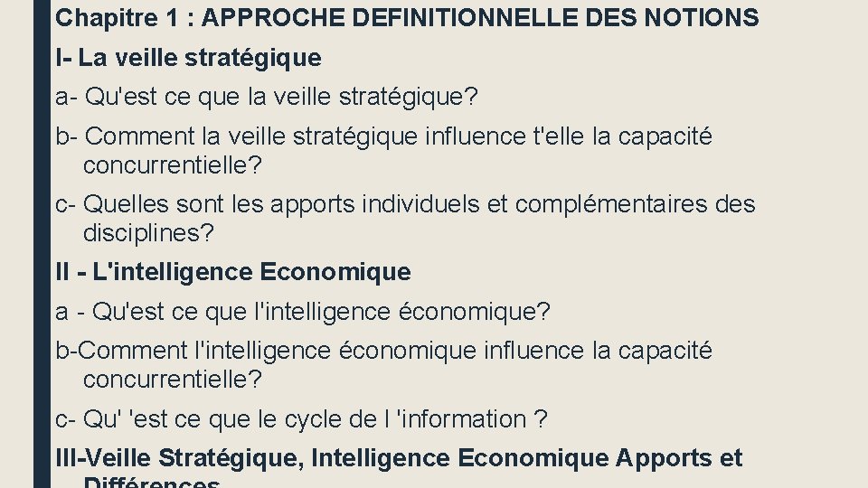 Chapitre 1 : APPROCHE DEFINITIONNELLE DES NOTIONS I- La veille stratégique a- Qu'est ce