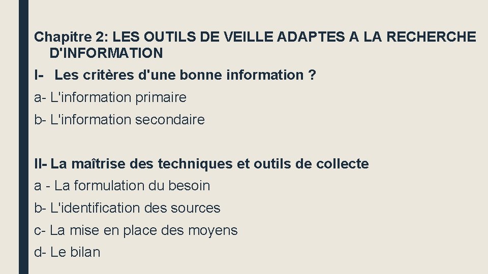 Chapitre 2: LES OUTILS DE VEILLE ADAPTES A LA RECHERCHE D'INFORMATION I- Les critères