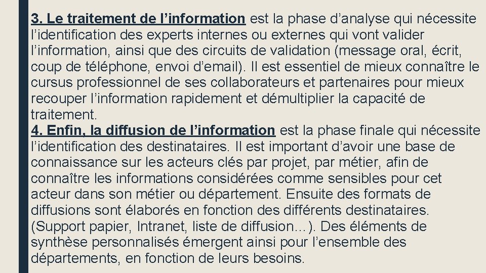 3. Le traitement de l’information est la phase d’analyse qui nécessite l’identification des experts