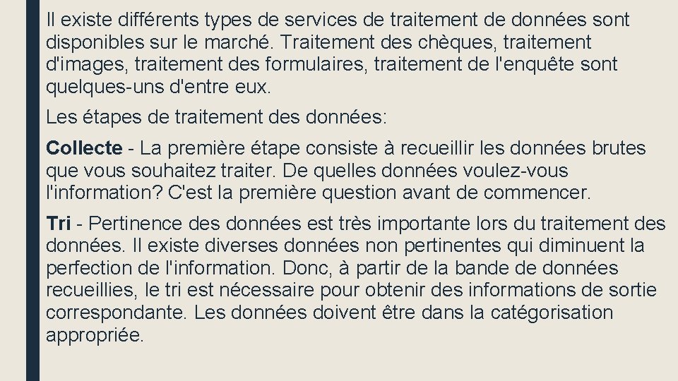 Il existe différents types de services de traitement de données sont disponibles sur le