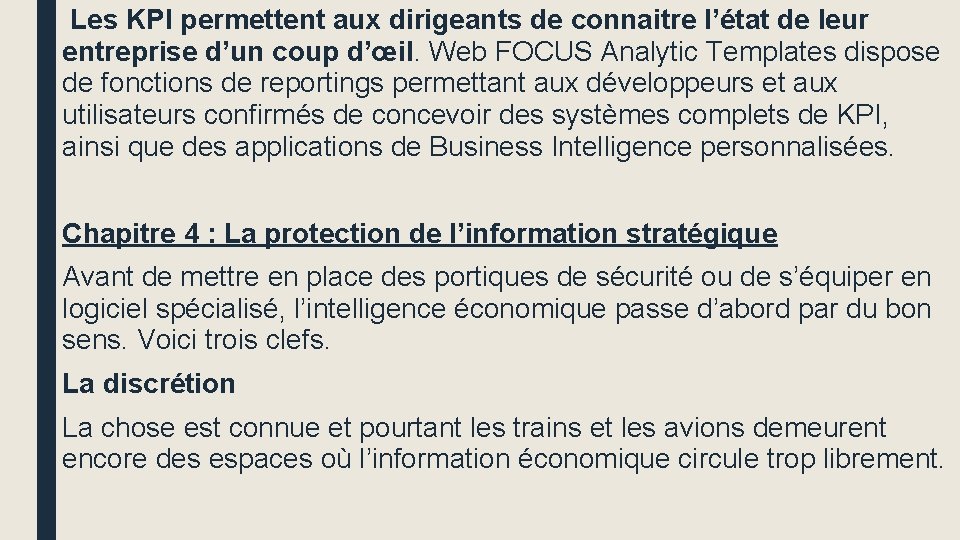  Les KPI permettent aux dirigeants de connaitre l’état de leur entreprise d’un coup