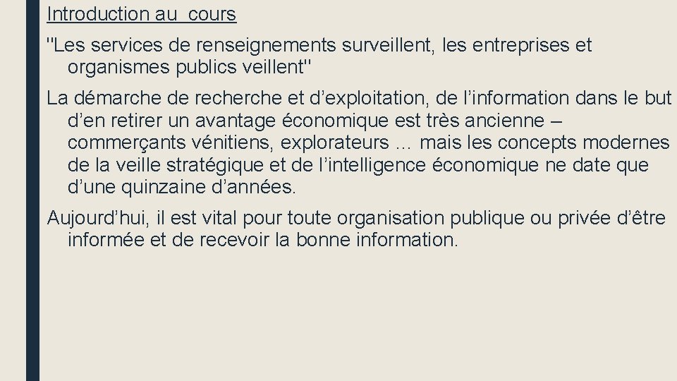 Introduction au cours "Les services de renseignements surveillent, les entreprises et organismes publics veillent"