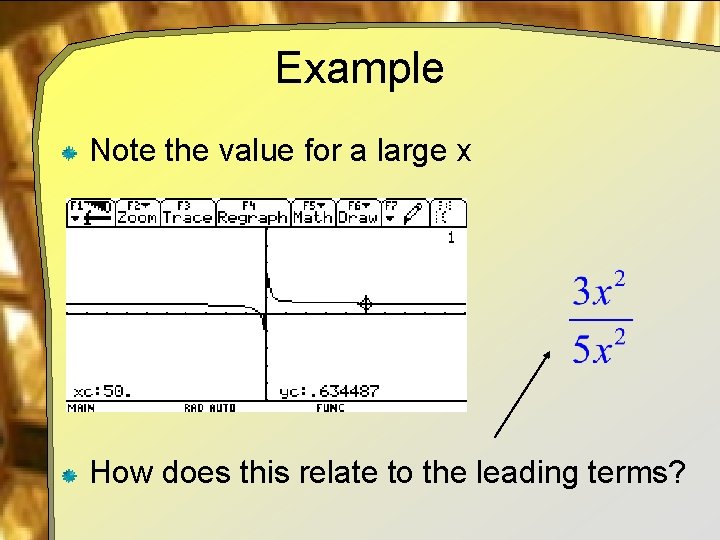Example Note the value for a large x How does this relate to the
