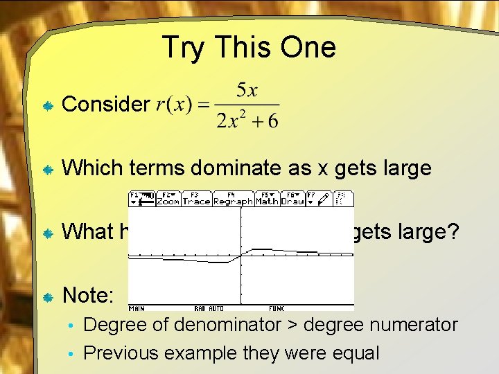 Try This One Consider Which terms dominate as x gets large What happens to