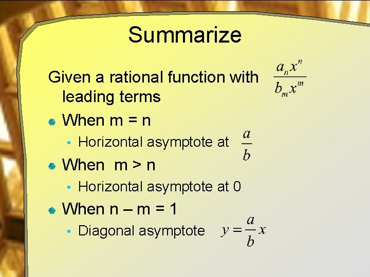 Summarize Given a rational function with leading terms When m = n • Horizontal