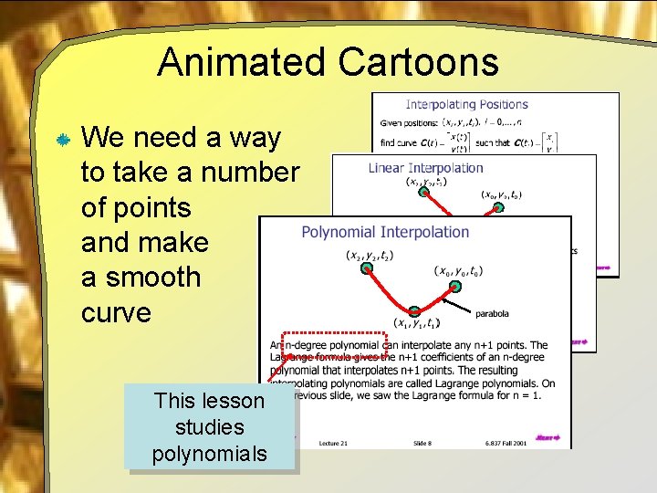Animated Cartoons We need a way to take a number of points and make