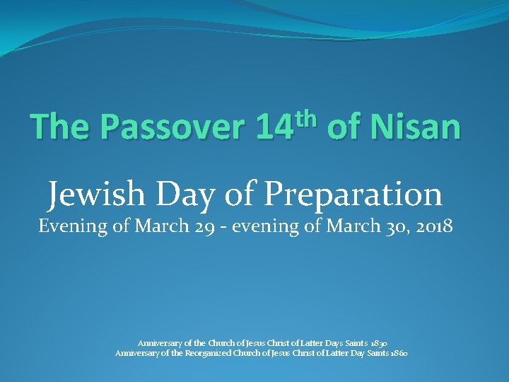 th The Passover 14 of Nisan Jewish Day of Preparation Evening of March 29