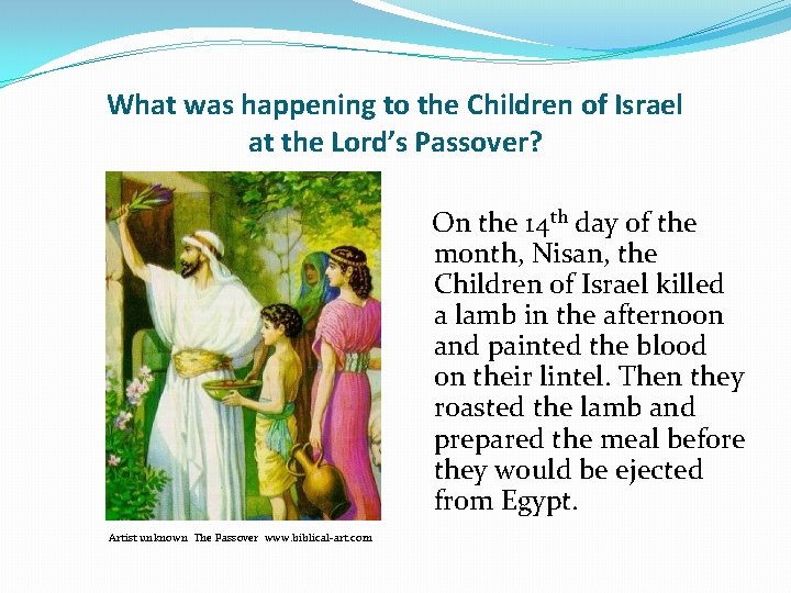 What was happening to the Children of Israel at the Lord’s Passover? On the
