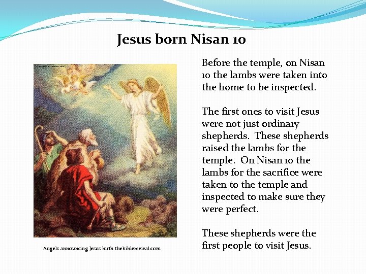  Jesus born Nisan 10 Before the temple, on Nisan 10 the lambs were