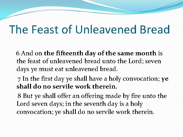 The Feast of Unleavened Bread 6 And on the fifteenth day of the same